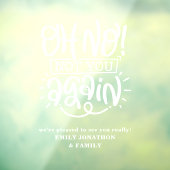 Funny Oh nein, nicht Sie wieder willkommen auf Zuh Fensteraufkleber (Blatt 3)