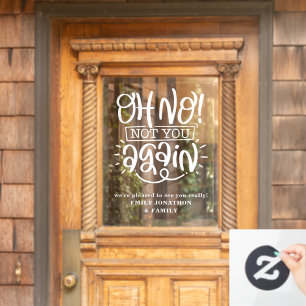 Funny Oh nein, nicht Sie wieder willkommen auf Zuh Fensteraufkleber