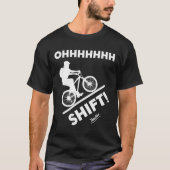 Funny Oh Shift Cooler Radfahrer Mountainbike-Radfa T-Shirt (Vorderseite)