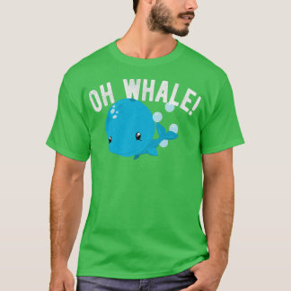 Funny Oh Whale Animal Pub Spaß Illustration Novel T-Shirt