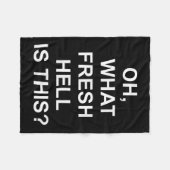 Funny, Oh What Fresh Hell Is This, Joke Sarcastic Fleecedecke (Vorderseite (Horizontal))