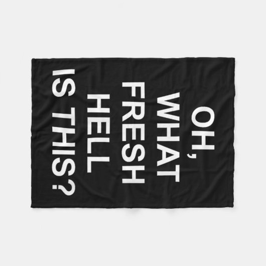 Funny, Oh What Fresh Hell Is This, Joke Sarcastic  Fleecedecke (Vorderseite (Horizontal))