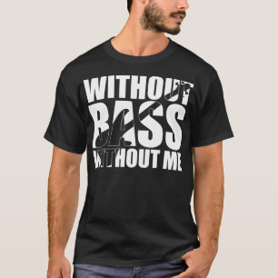 Funny OHNE BASS OHNE MICH Bassist Geschenk T-Shirt