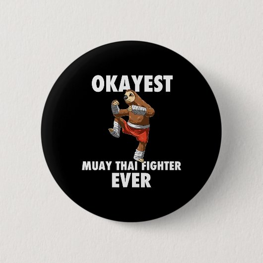 Funny Okay est Sloth Fighter Ever - Muay Thai Button (Vorderseite)