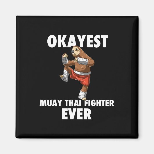 Funny Okay est Sloth Fighter Ever - Muay Thai Magnet (Vorne)