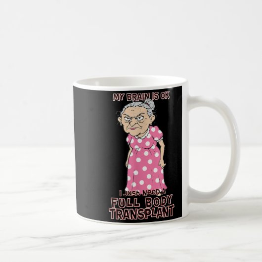 Funny Old Age Lady Needs New Body Transplant Sarca Kaffeetasse (Rechts)