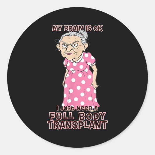 Funny Old Age Lady Needs New Body Transplant Sarca Runder Aufkleber (Vorderseite)