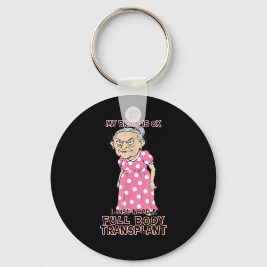 Funny Old Age Lady Needs New Body Transplant Sarca Schlüsselanhänger (Vorderseite)