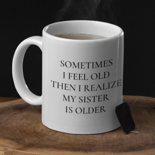 Funny Older Sister Sprichwort Gift Kaffeetasse