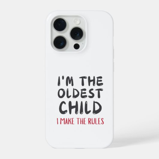 Funny Oldest Child I Make The Rules iPhone Hülle (Rückseite)