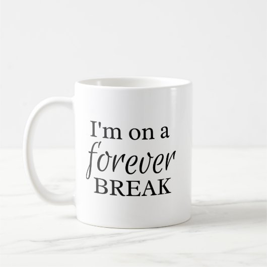 Funny On A Forever Break Retirement Gift Kaffeetasse (Links)