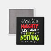Funny On The List Of Naughty And I Regret Nothing  Magnet (Vorderseite/Rückseite)