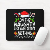 Funny On The List Of Naughty And I Regret Nothing Mousepad (Mit Mouse)
