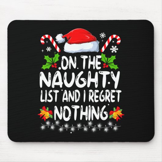 Funny On The List Of Naughty And I Regret Nothing Mousepad (Vorne)