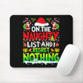 Funny On The List Of Naughty And I Regret Nothing  Mousepad (Mit Mouse)