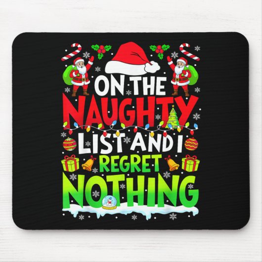 Funny On The List Of Naughty And I Regret Nothing  Mousepad (Vorne)