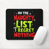 Funny On The List Of Naughty And I Regret Nothing Mousepad (Mit Mouse)