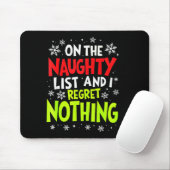 Funny On The List Of Naughty And I Regret Nothing Mousepad (Mit Mouse)