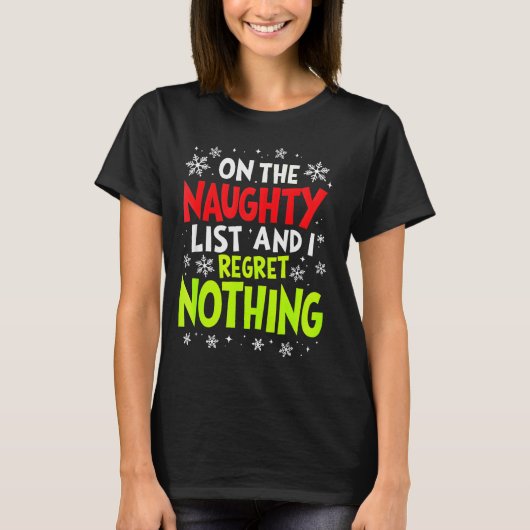 Funny On The List Of Naughty And I Regret Nothing  T-Shirt (Vorderseite)