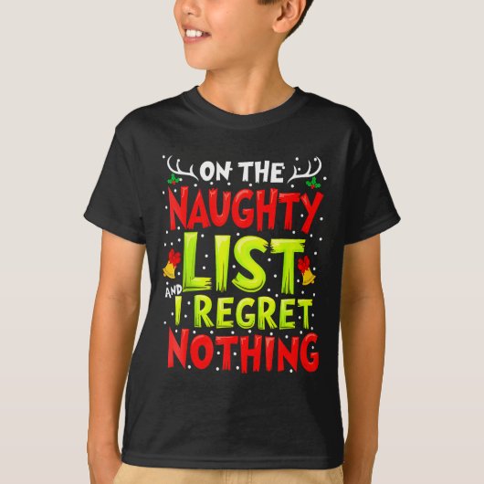 Funny On The List Of Naughty And I Regret Nothing T-Shirt (Vorderseite)