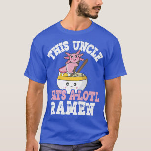 Funny Onkel Ramen Axolotl Puff Dieser Onkel isst e T-Shirt
