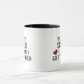 Funny only Gift Sie brauchen Schwester Tasse (Zentrum)