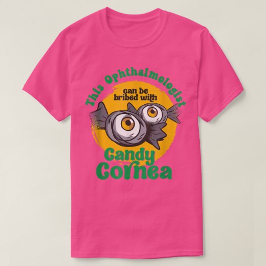 Funny Ophthalmologin Candy Cornea Eye Doctor Hall T-Shirt (Design vorne)