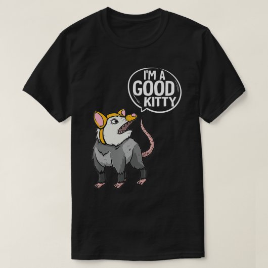Funny Opossum I'm Good Kitty Possum T-Shirt (Design vorne)