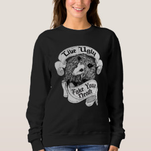 Funny Opossum Live Ugly Fake Dein Tod Vintag Po Sweatshirt