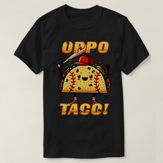 Funny OPPO TACO Baseball Softball Player Fan Zuhau T-Shirt (Design vorne)