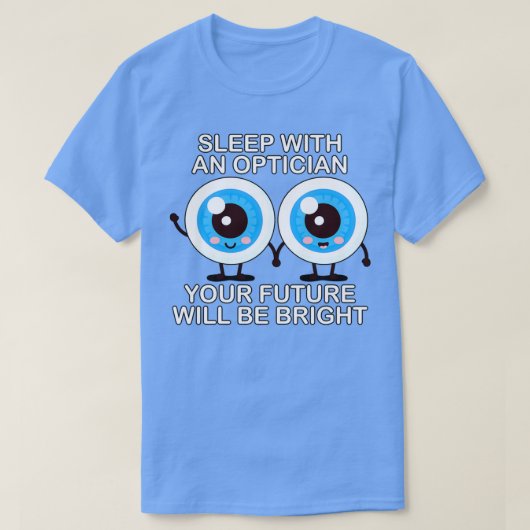 Funny Optician Zitat T-Shirt (Design vorne)