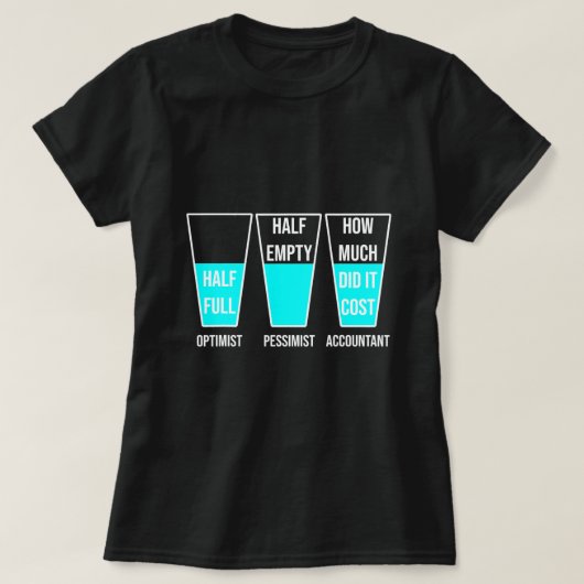 Funny Optimist Pessimist Accountant T-Shirt (Design vorne)