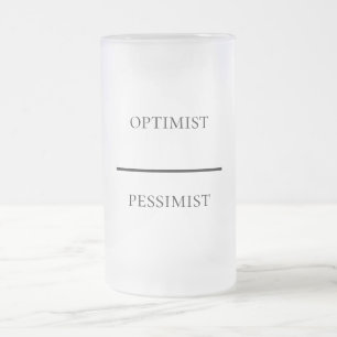 Funny Optimist-Pessimist Mattglas Bierglas