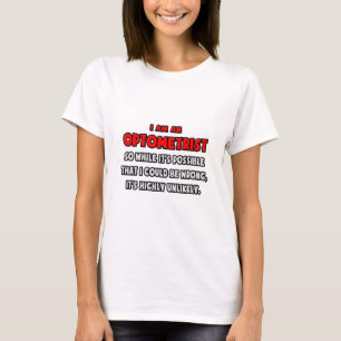 Funny Optometrist .. Sehr unwahrscheinlich T-Shirt