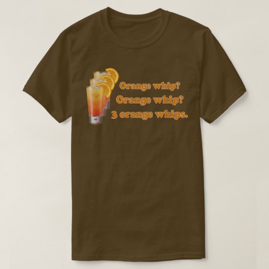 Funny Orange Whip Orange Whip 3 Orange Whips T-Shirt (Design vorne)