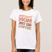 Funny Orange & Yellow Instant Mama einfach Kaffee  T-Shirt (Vorderseite)