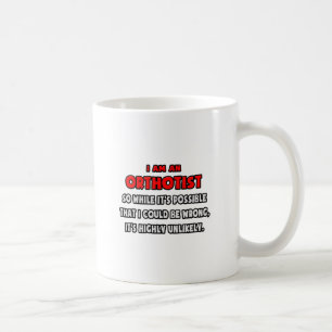 Funny Orthotist .. Sehr unwahrscheinlich Kaffeetasse