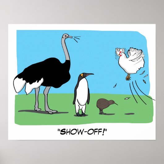 Funny Ostrich Penguin Kiwi Flying Chicken Show Off Poster (Vorne)