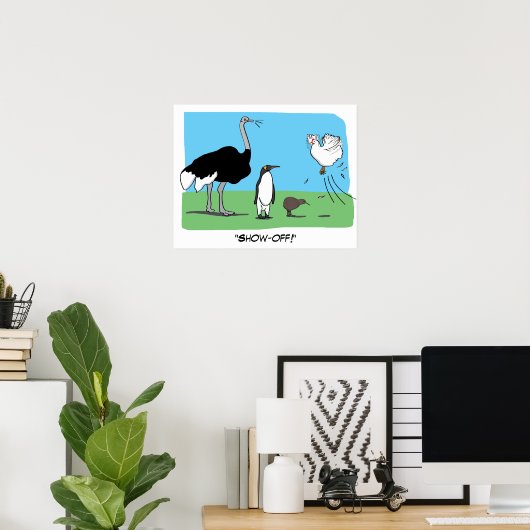 Funny Ostrich Penguin Kiwi Flying Chicken Show Off Poster (Heimbüro)