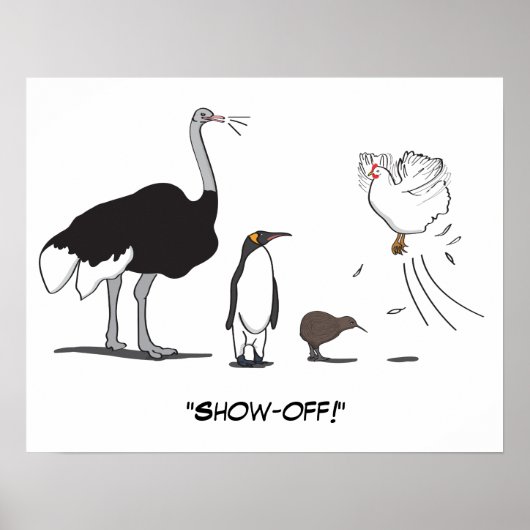 Funny Ostrich Penguin Kiwi Flying Chicken Show Off Poster (Vorne)