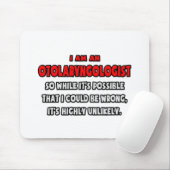 Funny Otolaryngologist .. Sehr unwahrscheinlich Mousepad (Mit Mouse)