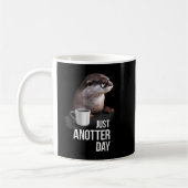 Funny Otter Just Anotter Day for Otter Liebhaber Kaffeetasse (Links)