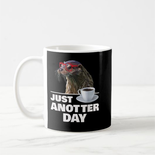 Funny Otter Just Anotter Day Otters Lover Otter Co Kaffeetasse (Links)
