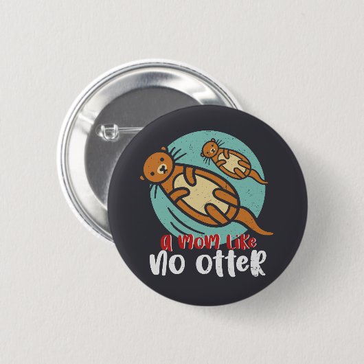 Funny Otter Mama wie kein anderer Niedlicher Mutte Button (Vorne & Hinten)