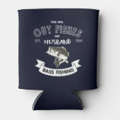 Funny Out Fish Ehefrau Bass Fishing Tasse Dosenkühler (Vorderseite)