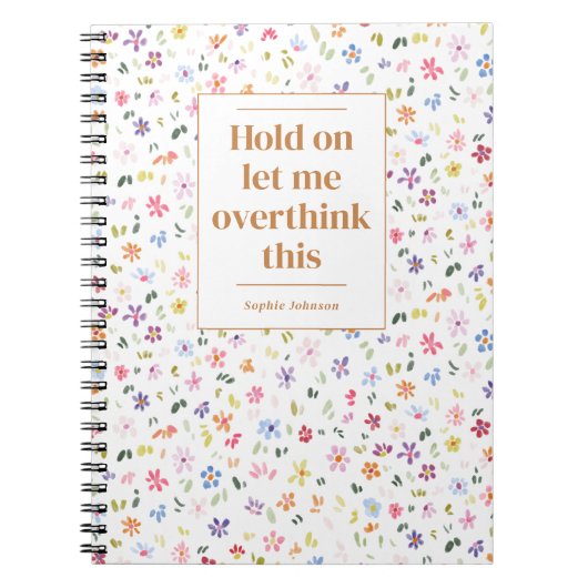 Funny Overthink This Quote Floral Personalized Notizblock (Vorderseite)