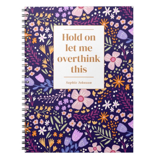 Funny Overthink This Quote Floral Personalized Notizblock (Vorderseite)