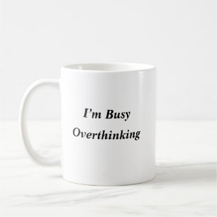 Funny Overthinker Tasse