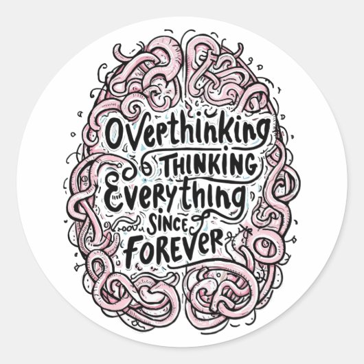 Funny "Overthinking Everything Since Forever" Runder Aufkleber (Vorderseite)