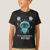 Funny Overthinking Robot Beep Boop Moment T-Shirt (Vorderseite)